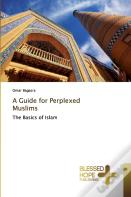A Guide For Perplexed Muslims