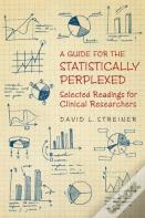 A Guide For The Statistically Perplexed