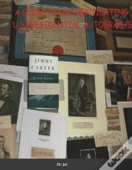 A Guide To Authenticating U.S.Presidential Autographs