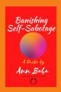 A Guide To Banishing Self-Sabotage - Preview