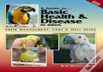A Guide To Basic Health And Disease In Birds