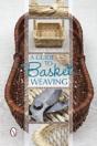 A Guide To Basket Weaving - Preview