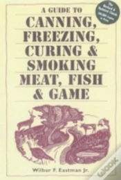 Capa do artigo A Guide To Canning, Freezing, Curing & Smoking Meat, Fish & Game