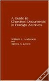 A Guide To Cherokee Documents In Foreign Archives