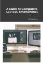 A Guide To Computers, Laptops, Smartphones - Preview