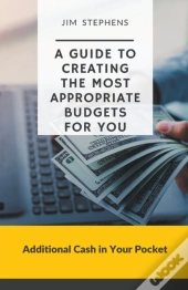 A Guide To Creating The Most Appropriate Budgets For You