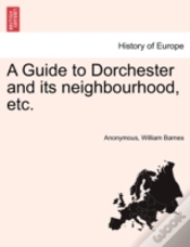 Capa do artigo A Guide To Dorchester And Its Neighbourhood, Etc.