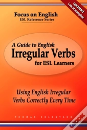 A Guide To English Irregular Verbs For Esl Learners