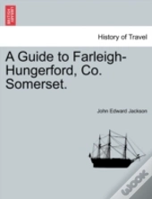 A Guide To Farleigh-Hungerford, Co. Some