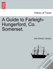 Capa do artigo A Guide To Farleigh-Hungerford, Co. Some