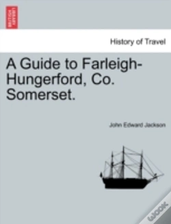 Capa do artigo A Guide To Farleigh-Hungerford, Co. Some