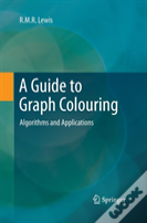 A Guide To Graph Colouring