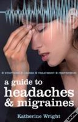 Capa do artigo A Guide To Headaches And Migraines