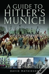 A Guide To Hitler'S Munich