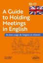A Guide To Holding Meetings In English : Du Bon Usage De L'Anglais En Réunion [B2-C1] - Preview