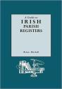 A Guide To Irish Parish Registers - Preview