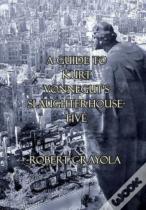 A Guide To Kurt Vonnegut'S Slaughterhouse-Five