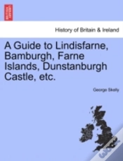 Capa do artigo A Guide To Lindisfarne, Bamburgh, Farne