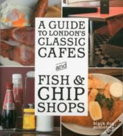 Capa do artigo A Guide To London'S Classic Cafes And Fish And Chip Shops