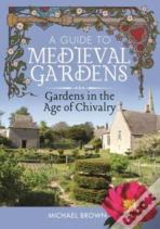 A Guide To Medieval Gardens