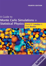 A Guide To Monte Carlo Simulations In Statistical Physics