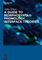 A Guide To Morphosyntax-Phonology Interface Theories - Preview