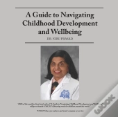 A Guide To Navigating Childhood Development And Wellbeing