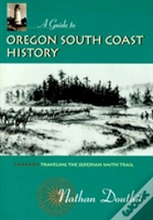 A Guide To Oregon South Coast History