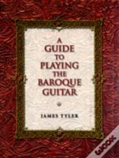 A Guide To Playing The Baroque Guitar