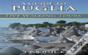 A Guide To Puglia