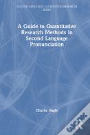 A Guide To Quantitative Research Methods In Second Language Pronunciation