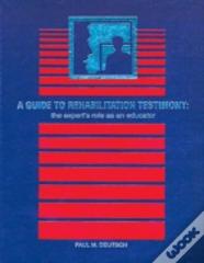 A Guide To Rehabilitation Testimony