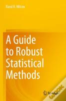 A Guide To Robust Statistical Methods