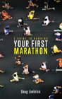 A Guide To Running Your First Marathon - Preview
