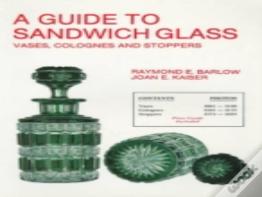 A Guide To Sandwich Glass