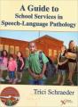 A Guide to School Services in Speech-language Pathology - Preview