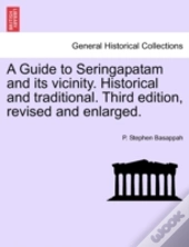 A Guide To Seringapatam And Its Vicinity. Historical And Traditional. Third Edition, Revised And Enlarged.