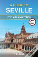 A Guide To Seville - Five Walking Tours
