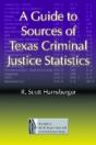 A Guide To Sources Of Texas Criminal Justice Statistics - Preview
