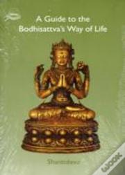 A Guide To The Bodhisattva'S Way Of Life