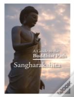 A Guide To The Buddhist Path