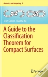 A Guide To The Classification Theorem For Compact Surfaces
