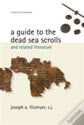 A Guide To The Dead Sea Scrolls And Related Literature