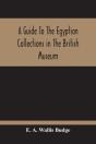 A Guide To The Egyptian Collections In The British Museum - Preview