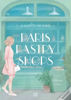 Capa do artigo A Guide To The Finest Paris Pastry Shops