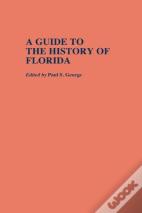 A Guide To The History Of Florida