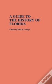 A Guide To The History Of Florida