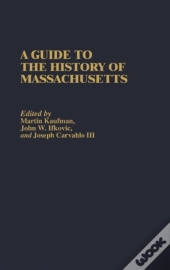 A Guide To The History Of Massachusetts