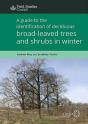 A Guide To The Identification Of Deciduous Broad - Leaved Trees And Shrubs In Winter - Preview
