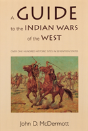A Guide To The Indian Wars Of The West - Preview